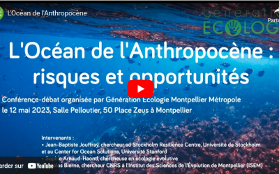 Conférence « L’Océan de l’Anthropocène » (organisée par Radia Tikouk et Génération Écologie)