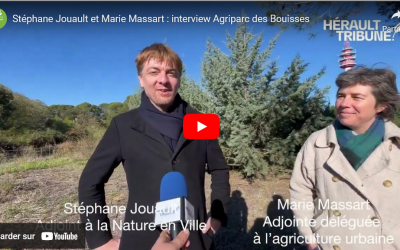 Interview de Stéphane Jouault et Marie Massart : Agriparc des Bouisses (Hérault tribune)